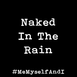 Naked In The Rain